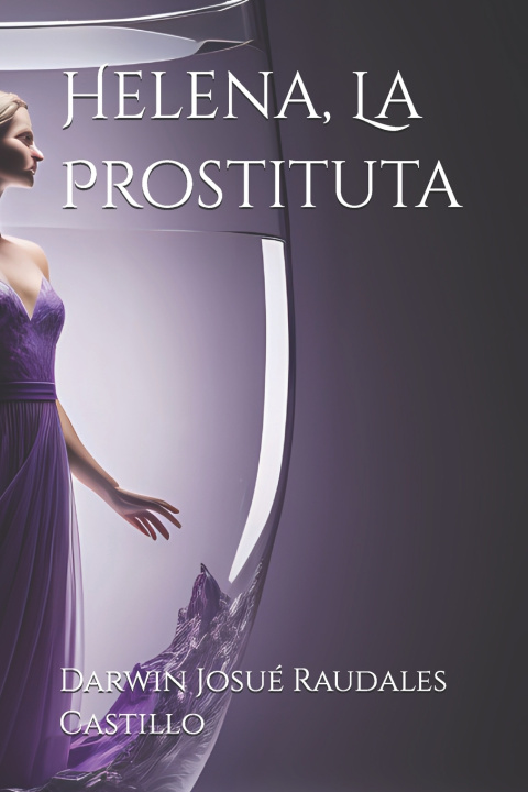 Kniha Helena, La Prostituta Darwin Josué Raudales Castillo