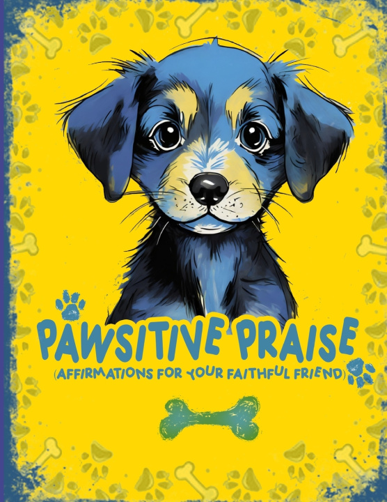 Kniha Pawsitive Praise Antonette Glass