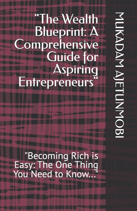 Book "The Wealth Blueprint MUKADAM OLAITAN AJETUNMOBI ALABI