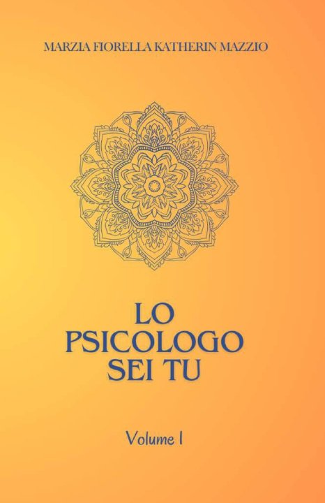 Book LO PSICOLOGO SEI TU! Marzia Fiorella Katherin Mazzio