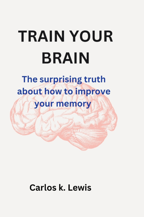 Kniha TRAIN YOUR BRAIN Carlos k Lewis
