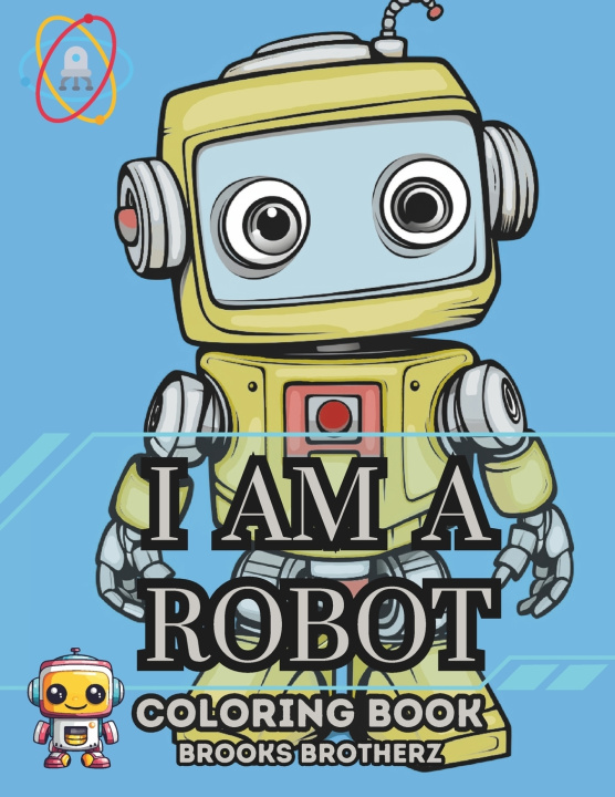 Kniha I am a Robot Brooks Brotherz