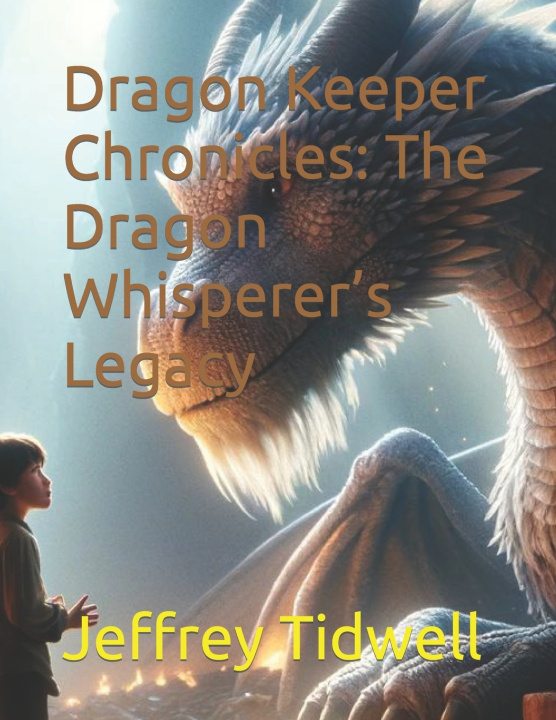 Kniha Dragon Keeper Chronicles Jeffrey Tidwell