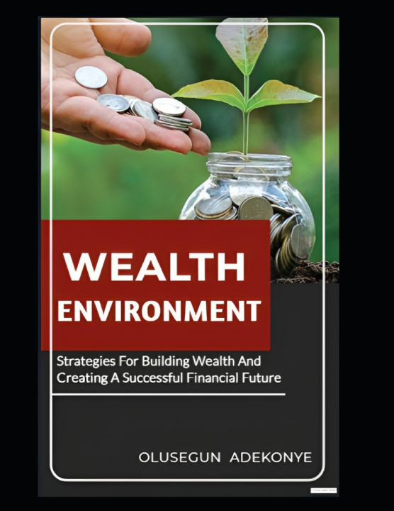 Knjiga WEALTH ENVIRONMENT OLUSEGUN ADEKONYE