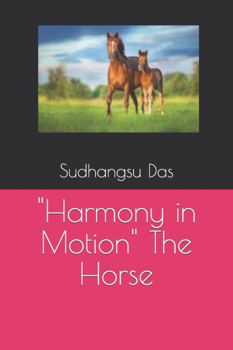Book "Harmony in Motion" The Horse Sudhangsu Das