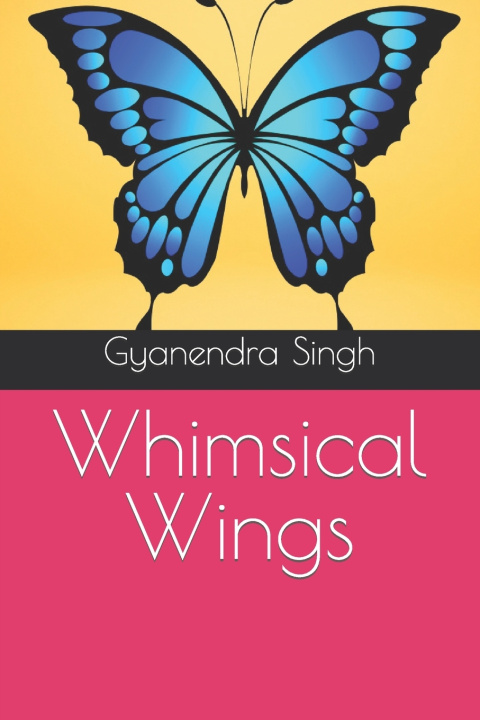 Book Whimsical Wings Gyanendra Singh