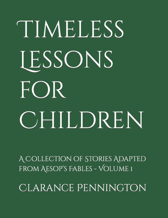 Knjiga Timeless Lessons for Children Clarance Greenwood Pennington III