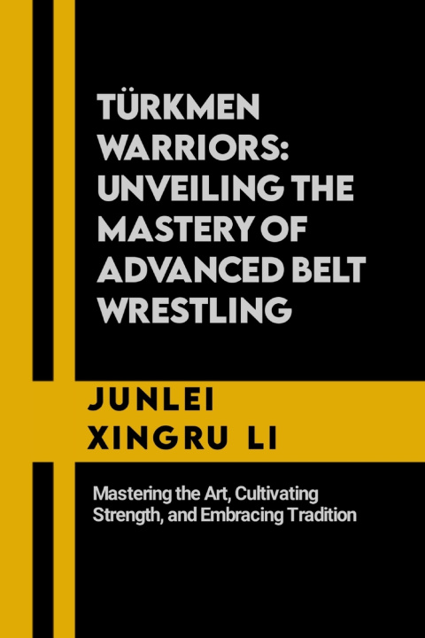 Knjiga Türkmen Warriors Junlei Xingru Li