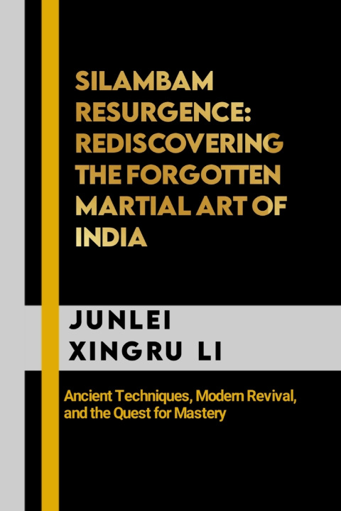 Kniha Silambam Resurgence Junlei Xingru Li