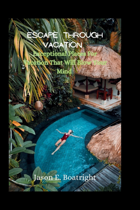 Book ESCAPE THROUGH VACATION Jason E. Boatright