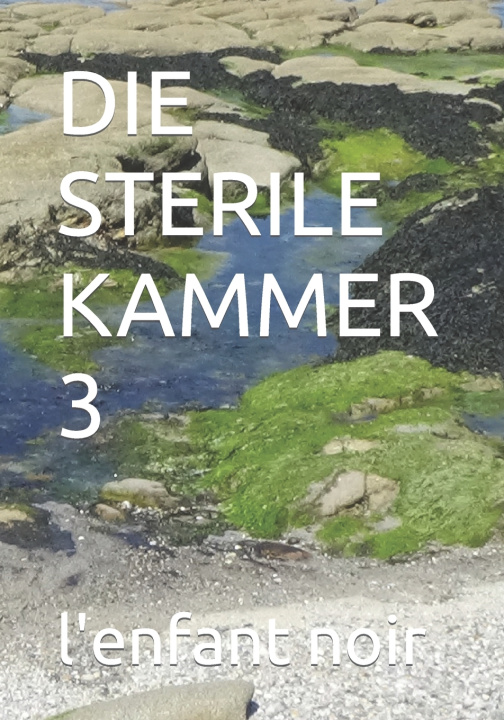 Kniha DIE STERILE KAMMER 3 l'enfant noir