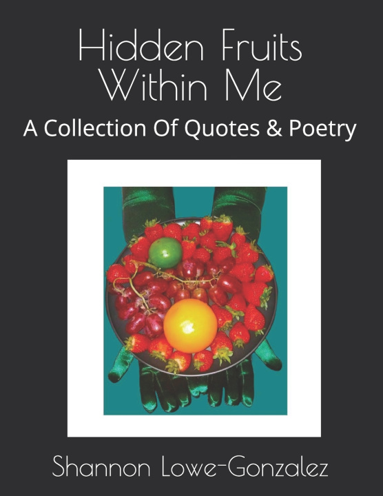 Book Hidden Fruits Within Me Shannon Lowe-Gonzalez
