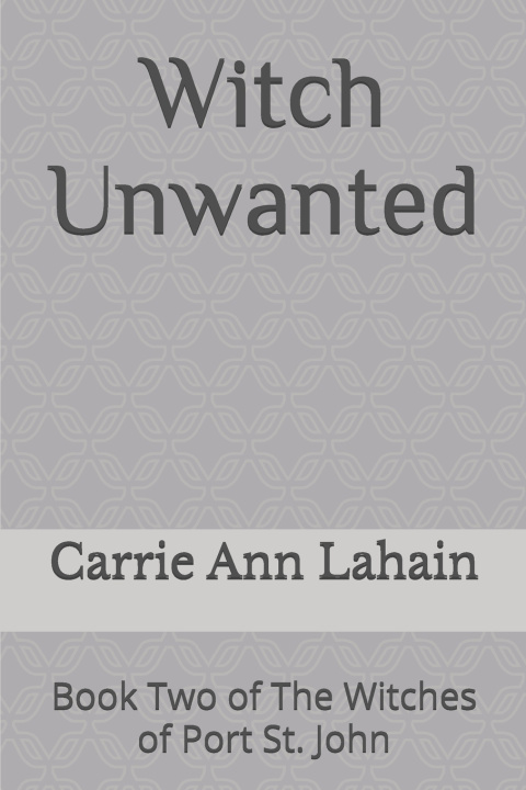 Knjiga Witch Unwanted Carrie Ann Lahain