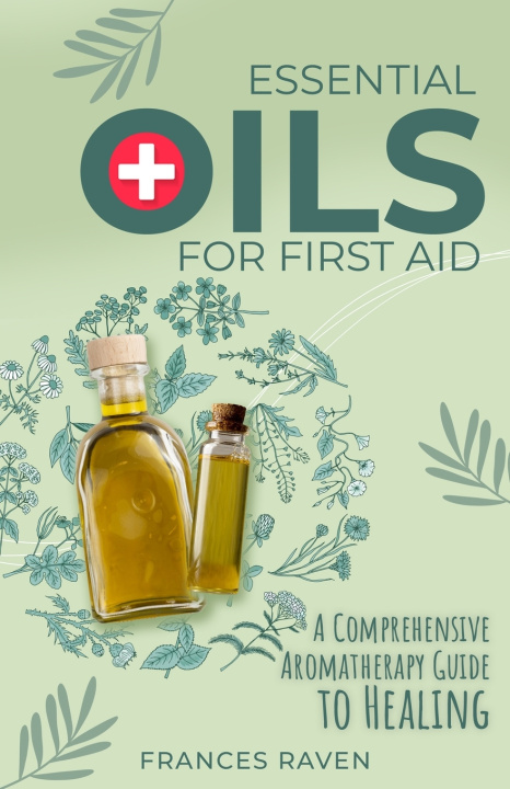 Book Essential Oils for First Aid Frances Raven