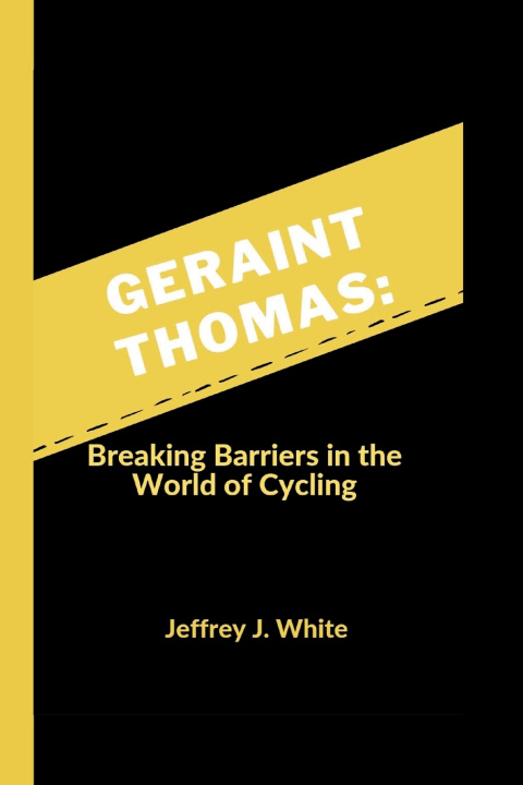 Knjiga GERAINT THOMAS Jeffrey J. White
