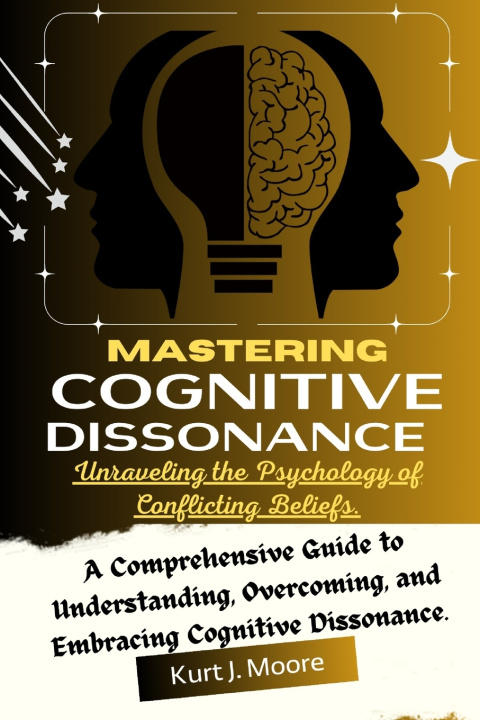 Kniha Mastering Cognitive Dissonance Kurt J. Moore