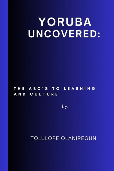 Book Yoruba Uncovered Tolulope Olaniregun