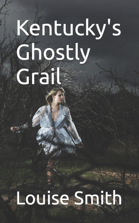 Kniha Kentucky's Ghostly Grail Louise Smith
