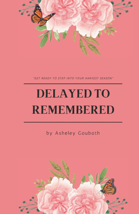 Knjiga Delayed To Remembered Asheley Gouboth