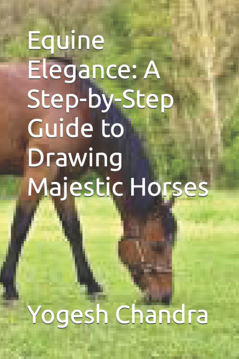 Knjiga Equine Elegance Yogesh Chandra