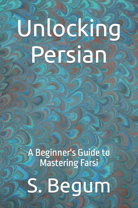 Book Unlocking Persian S. Begum