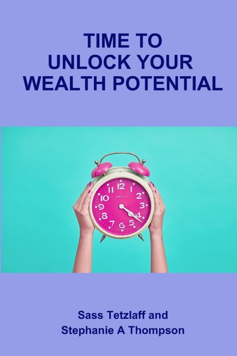 Book Time To Unlock Your Wealth Potential Sass Tetzlaff