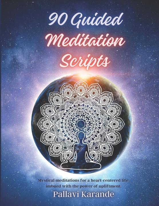 Kniha 90 Guided Meditation Scripts Pallavi Karande