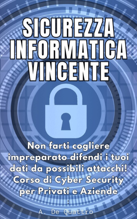 Kniha Sicurezza Informatica Vincente A. De Quattro