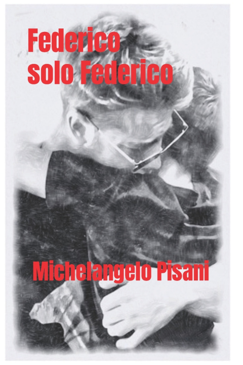 Book Federico solo Federico Michelangelo Pisani