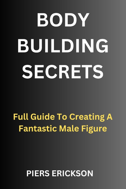 Kniha Bodybuilding Secrets Piers Erickson