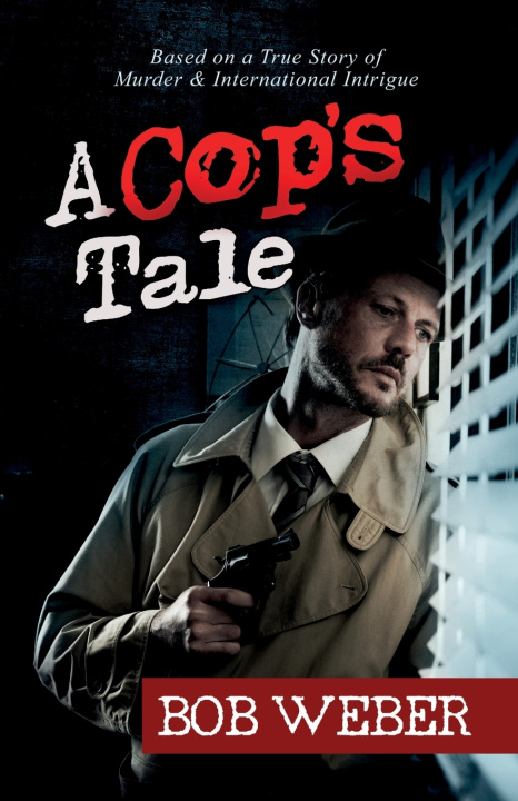Book A Cop's Tale Bob Weber