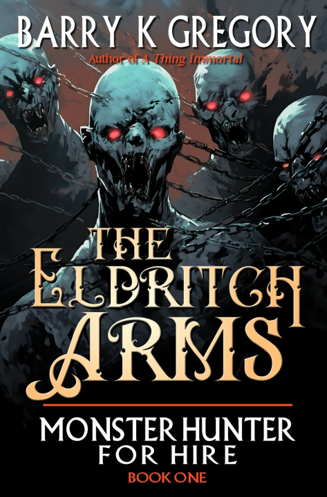 Knjiga The Eldritch Arms Barry K Gregory