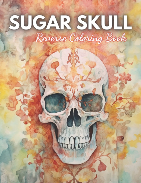 Book Sugar Skull Reverse Coloring Book Pascal Kurz