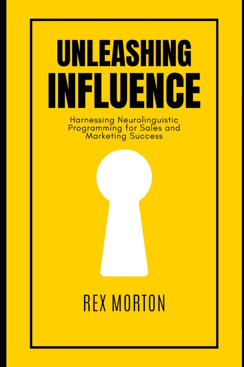 Book Unleashing Influence Rex Morton
