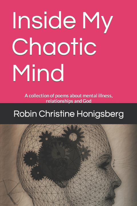 Kniha Inside My Chaotic Mind Robin Christine Honigsberg