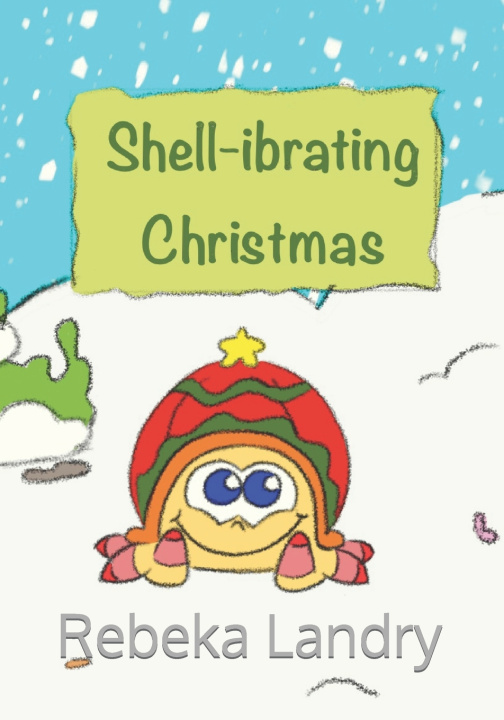 Knjiga Shell-ibrating Christmas Rebeka D Landry