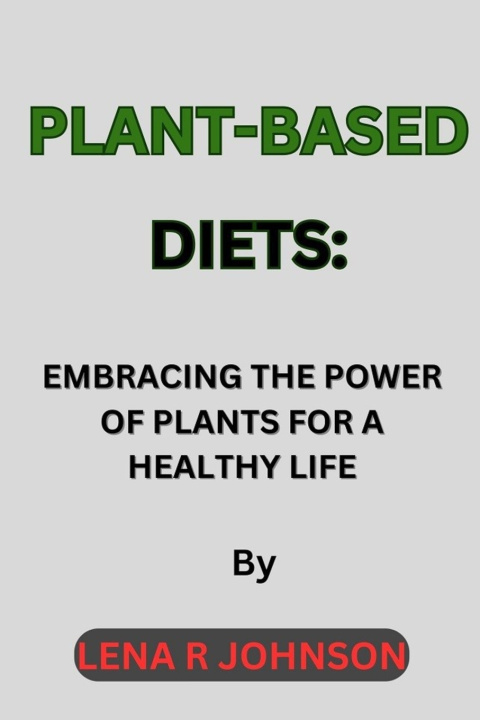 Kniha Plant-Based Diets LENA R JOHNSON
