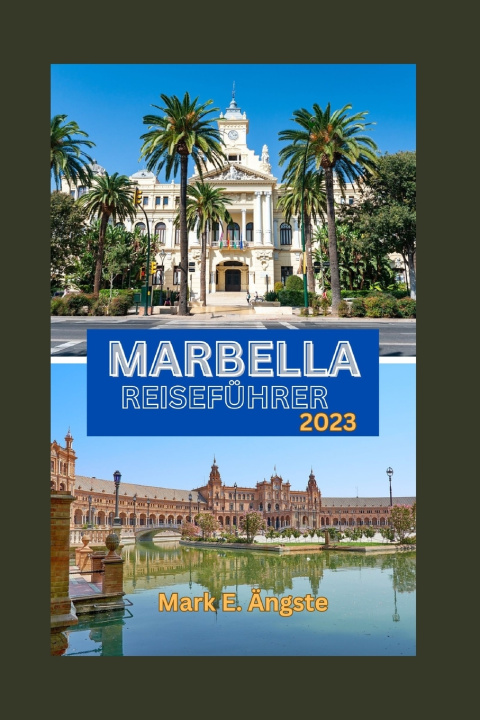 Kniha MARBELLA REISEFÜHRER 2023 Mark E. Ängste