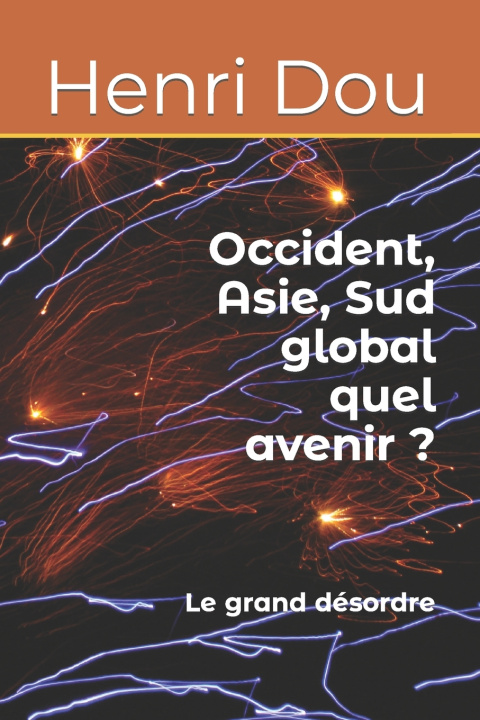 Book Occident, Asie, Sud global quel avenir ? Henri Dou