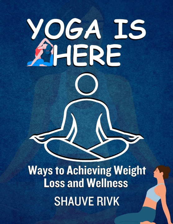 Kniha Yoga Is Here Shauve Rivk