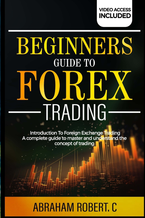 Knjiga Beginners Guide To Forex Trading Abraham Robert. C