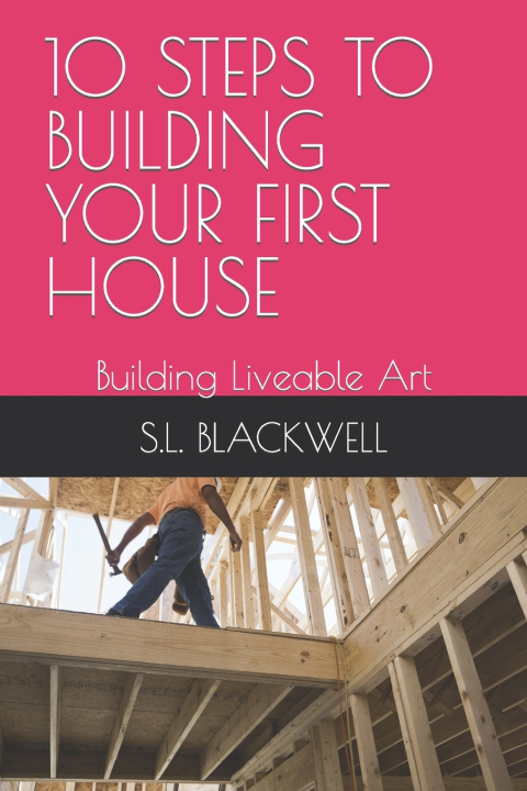 Kniha 10 STEPS TO BUILDING YOUR FIRST HOUSE S.L. BLACKWELL