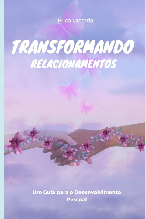 Buch Transformando Relacionamentos Érica Lacerda