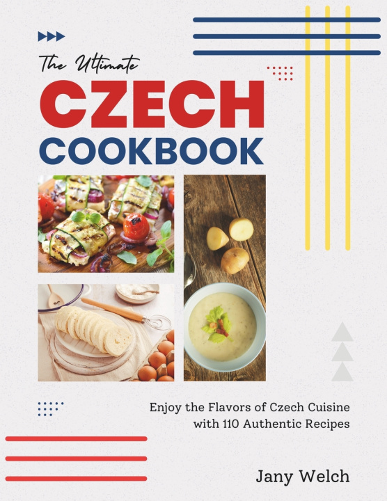 Kniha The Ultimate Czech Cookbook Jany Welch
