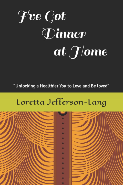 Book I've Got Dinner at Home Loretta Jefferson-Lang