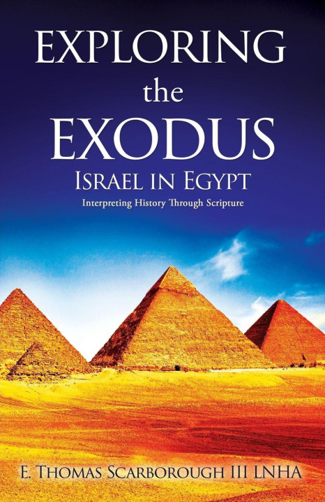Kniha Exploring the Exodus E. Thomas Scarborough III LNHA