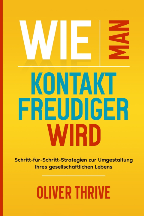 Kniha Wie man kontaktfreudiger wird Oliver Thrive