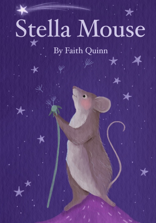 Kniha Stella Mouse Faith Quinn