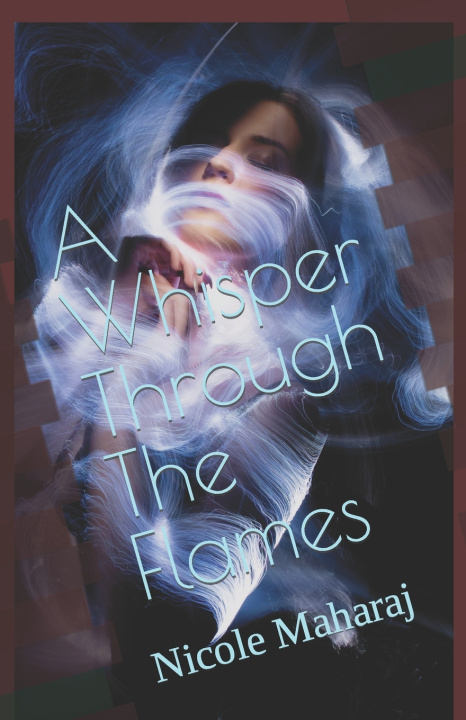 Knjiga A Whisper Through The Flames Nicole Maharaj