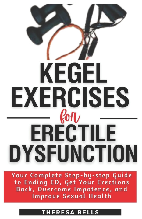 Kniha Kegel Exercises for Erectile Dysfunction Theresa Bells